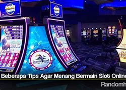 Tips Bermain Slot Agar Menang